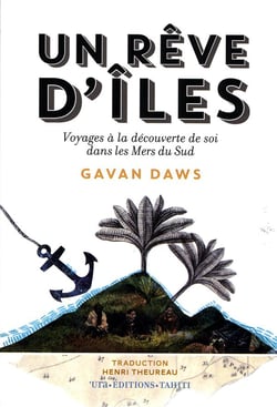 Un rêve d'îles - voyages à la découverte de soi dans les mers du sud