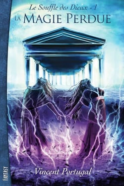 Le souffle des dieux Tome 1 - la magie perdue