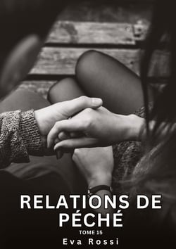 Relations de Péché. Tome 15 : Histoires Érotiques Interdites de Sexe Tabou pour Adultes