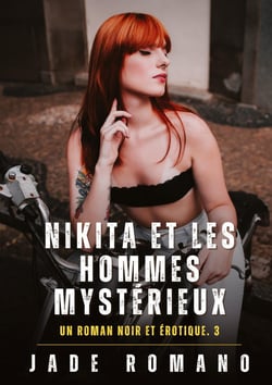 Nikita et les Hommes Mystérieux : Un Roman Noir et Érotique. 3
