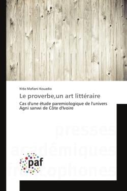 Le proverbe,un art litteraire : Cas d'une etude paremiologique de l'univers Agni sanwi de cote d'Ivoire