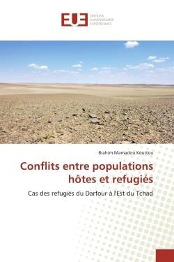 Conflits entre populations hôtes et réfugiés - cas des réfugiés du Darfour à l'Est du Tchad