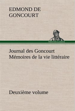 Journal des goncourt  (deuxieme volume) memoires de la vie litteraire