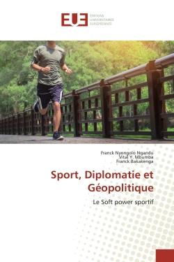 Sport, Diplomatie et Géopolitique : Le Soft power sportif