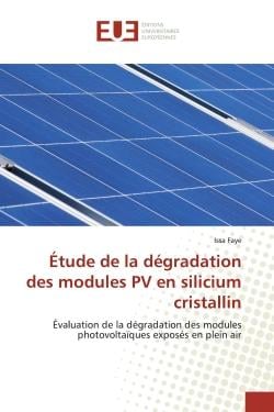 Étude de la dégradation des modules PV en silicium cristallin : Évaluation de la dégradation des modules photovoltaïques exposés en plein air