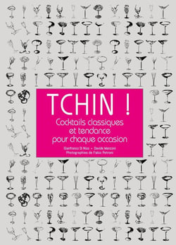 Tchin ! cocktails classiques et tendance pour chaque occasion