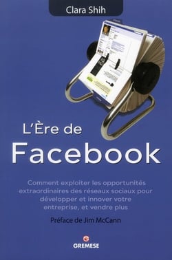 L'ère de facebook - comment expliquer les opportunités extraordinaires des réseaux sociaux...