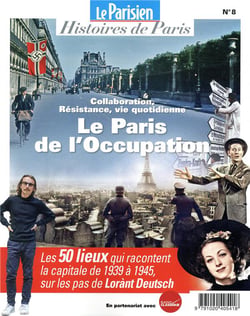 Le Paris de l'Occupation - collaboration, résistance, vie quotidienne