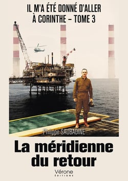 Il m'a été donné d'aller à Corinthe Tome 3 : la méridienne du retour
