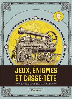 Jeux, énigmes et casse-tête - creusez-vous les méninges!