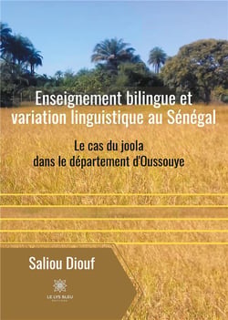 Enseignement bilingue et variation linguistique au Sénégal - le cas du joola dans le département d'Oussouye