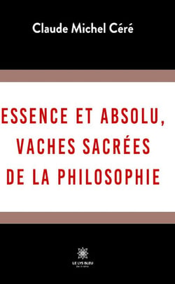 Essence et absolu, vaches sacrées de la philosophie