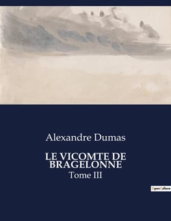 LE VICOMTE DE BRAGELONNE : Tome III