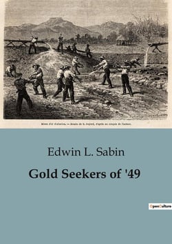 Gold Seekers of '49 : A Journey to the California Gold Rush