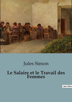 Le Salaire et le Travail des Femmes : L'évolution du rôle économique des femmes au XIXe siècle
