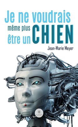 Je ne voudrais même plus être un chien. .........