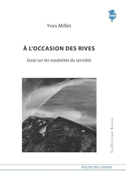 À l'occasion des rives - essai sur les modalités du sensible