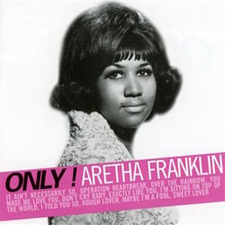 Only! aretha franklin