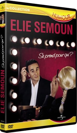 Élie Semoun - Se prend pour qui ?