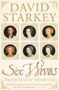 Six Wives - The Queens of Henry VIII