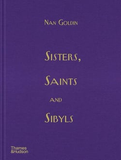 Nan Goldin : Sisters, saints and sibyls