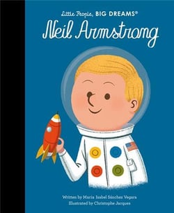 Little people, big dreams : Neil Armstrong