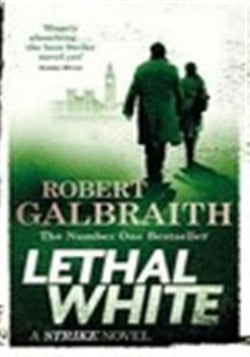 Lethal White : Cormoran Strike Book 4