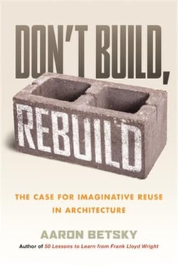 Don't build, rebuild