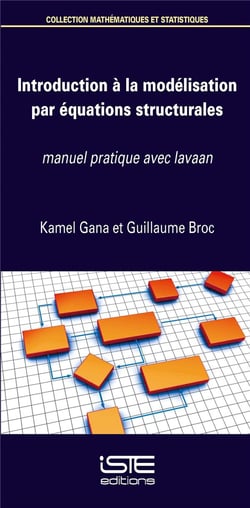 Introduction à la modélisation par équations structurales - manuel pratique avec Lavaan