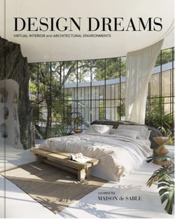 Design dreams : virtual interior and architectural environments