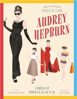 Style Icons : Audrey Hepburn - A Dress-Up Paper Doll Book