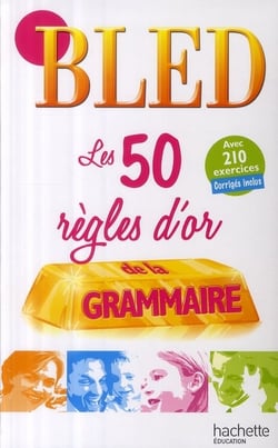 Bled - les 50 règles d'or de la grammaire