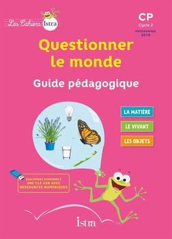 Les Cahiers Istra Questionner le monde CP - Guide pédagogique - Ed. 2017
