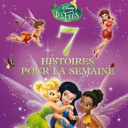 7 histoires pour la semaine - avec les fées