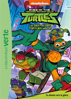 Rise of the Teenage Mutant Ninja Turtles - le destin des Tortues Ninja Tome 2 : en chemin vers la gloire