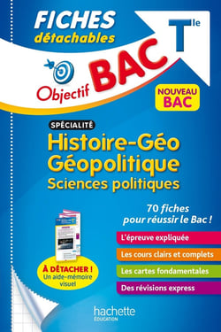 Objectif bac : histoire-géo, géopolitique, sciences politiques - terminale - fiches détachables