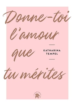 Donne-toi l'amour que tu mérites