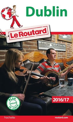 Guide du Routard : Dublin (édition 2016/2017)
