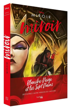 Disney Villains : Miroir, miroir, l'histoire de la méchante reine