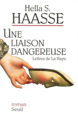 Une liaison dangereuse. Lettres de La Haye