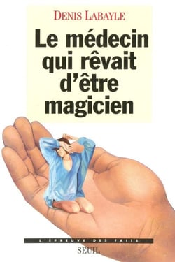 Le medecin qui revait d'etre magicien
