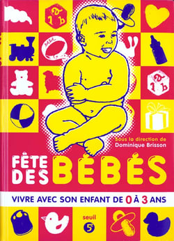 Fête des bébés. Vivre avec son enfant de 0 à 3 ans