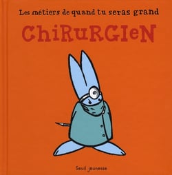 Les métiers de quand tu seras grand - chirurgien
