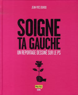 Soigne ta gauche - un reportage dessiné sur le ps