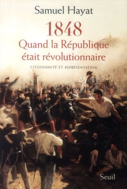 1848, quand la République était révolutionnaire - citoyenneté et représentation