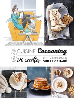 Cuisine cocooning  120 recettes pour hiberner sur le canapé