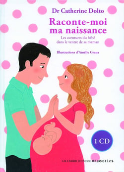 Raconte-moi ma naissance - les aventures du bébé dans le ventre de sa maman