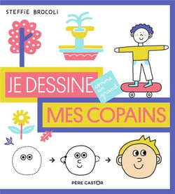 JE DESSINE COMME UN GRAND : mes copains