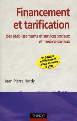 Financement et tarification des établissements et services sociaux et médico-sociaux (3e édition)