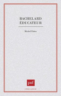 Bachelard educateur